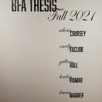 BFA Thesis Exhibition Fall 2021 now in the Helen E. Copeland Gallery